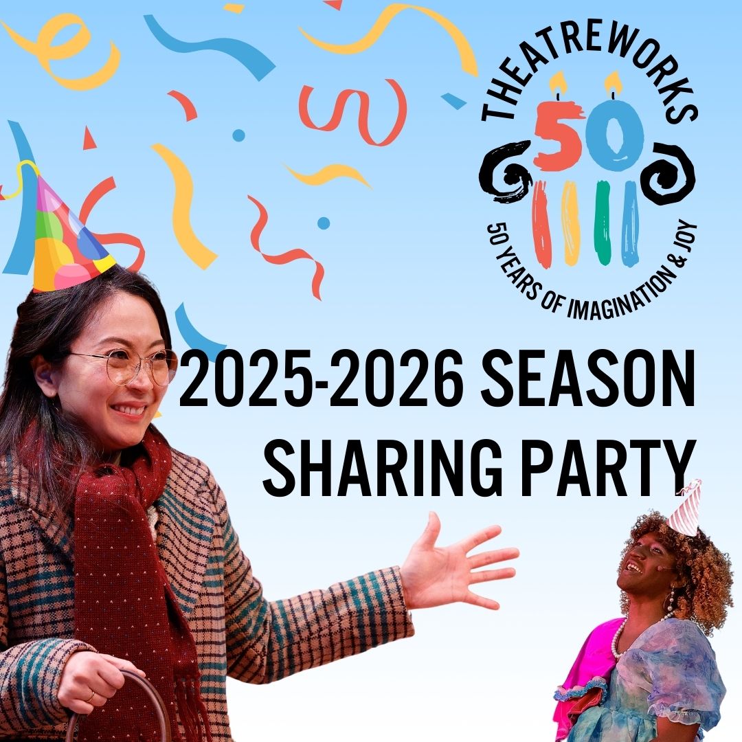 Theatreworks 2025-2026 Season Sharing Party