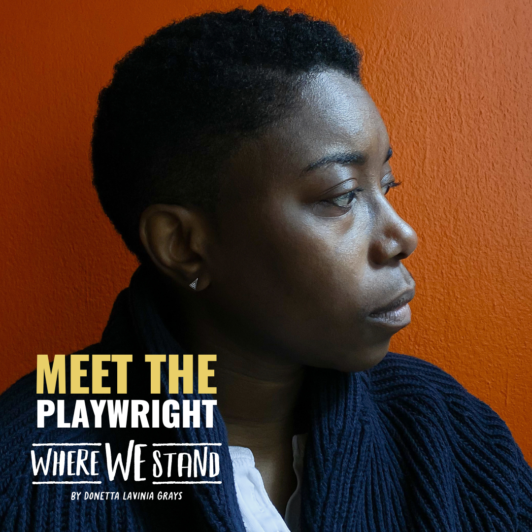 Donetta Lavina Grays - Meet The Playwright February 8, 2026 - Where We Stand